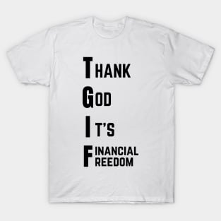 Thank God It's Financial Freedom (Light) T-Shirt